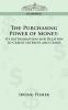 The Purchasing Power of Money: Its Determination and Relation to Credit Interest and Crises