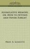 Assimilative Memory or How to Attend and Never Forget