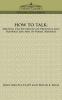 How to Talk: Meeting the Situations of Personal and Business Life and of Public Address