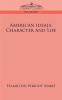 American Ideals: Character and Life