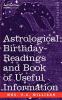 Astrological Birthday Readings And Book of Useful Information