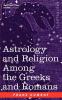 Astrology and Religion Among the Greeks and Romans
