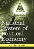 National System of Political Economy - Volume 3: The Systems and the Politics