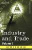 Industry and Trade: Volume I