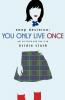You Only Live Once: Every Decision You Make Has Consequences: 2 (Snap Decision 2)