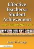 Effective Teachers=Student Achievement