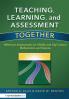 Teaching Learning and Assessment Together