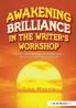 Awakening Brilliance in the Writer's Workshop