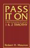 Pass It on: A Bible Commentary for Laymen: First and Second Timothy