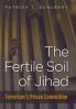 The Fertile Soil of Jihad: Terrorism'S Prison Connection