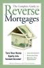The Complete Guide to Reverse Mortgages: Turn Your Home Equity into Instant Income!