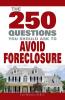 250 Questions You Should Ask To Avoid Foreclosure