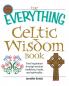 The Everything Celtic Wisdom Book