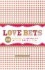 Love Bets: 300 Wagers to Spice Up Your Love Life