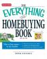The Everything Homebuying Book: How to buy smart -- in any market..Determine what you can afford...Explore your mortgage options...Find a home that matches your needs