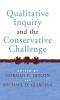 Qualitative Inquiry and the Conservative Challenge