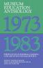 Museum Education Anthology 1973-1983