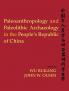Paleoanthropology and Paleolithic Archaeology in the People's Republic of China