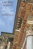 Ancient Naples   A Documentary History Origins to c. 350 CE
