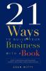 21 Ways To Build Your Business With A Book