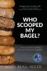 Who Scooped My Bagel?