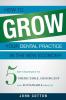 How To Grow Your Dental Practice In The New Economy