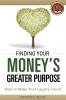 Finding Your Money's Greater Purpose