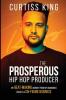 The Prosperous Hip Hop Producer: My Beat-Making Journey from My Grandma's Patio to a Six-Figure Business: 2