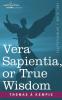 Vera Sapientia or True Wisdom