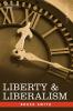 Liberty & Liberalism: A Protest Against the Growing Tendency Toward Undue Interference by the State with Individual Liberty Private Enterp