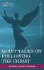 Quiet Talks on Following the Christ