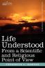Life Understood: From a Scientific and Religious Point of View