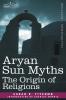 Aryan Sun Myths: The Origin of Religions