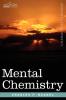 Mental Chemistry
