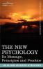 The New Psychology: Its Message Principles and Practice