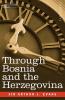 Through Bosnia and the Herzegovina on Foot During the Insurrection August and September 1875 with an Historical Review of Bosnia and a Glimpse at the
