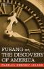 Fusang Or the Discovery of America: By Chinese Buddhist Priests in the Fifth Century