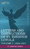 Letters and Instructions of St. Ignatius Loyola Volume 1 1524-1547