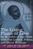 The Living Flame of Love by St. John of the Cross with His Letters Poems and Minor Writings