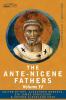 The Ante-Nicene Fathers: The Writings of the Fathers Down to A.D. 325 Volume IV Fathers of the Third Century -Tertullian Part 4; Minucius Felix (Cosimo Classics)