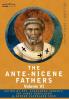The Ante-nicene Fathers: the Writings of the Fathers Down to A.d. 325: Fathers of the Third Century - Gregory Thaumaturgus; Dinysius the Great; Julius ... Century - Gregory Thaumaturgus; Dinysius