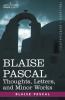 Blaise Pascal: Thoughts Letters and Minor Works