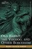 Old Rabbit the Voodoo and Other Sorcerers
