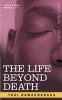 The Life Beyond Death