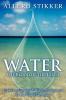 WATER: The Blood of the Earth Exploring Sustainable Water Management for the New Millennium: The Blood of the Earth - Exploring Sustainable Water Management for the New Millennium