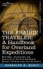 The Prairie Traveler a Handbook for Overland Expeditions