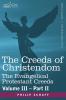 The Creeds of Christendom: The Evangelical Protestant Creeds - Volume III Part II