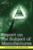 Report on the Subject of Manufactures (Cosimo Classics Economics)