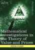 Mathematical Investigations in the Theory of Value and Prices and Appreciation and Interest