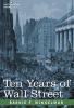 Ten Years of Wall Street